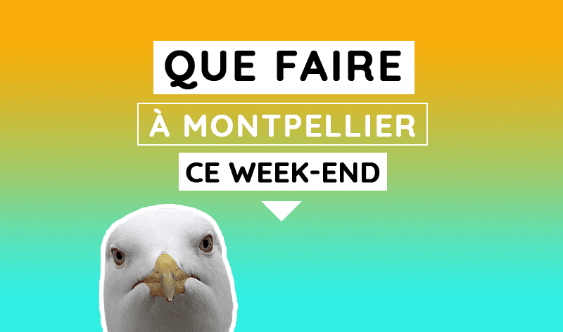 Que faire ce week-end à Montpellier ? (18, 19 et 20 septembre 2020) - L - Que Faire Ce Week End