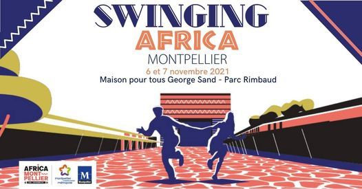 SWINGING AFRICA MONTPELLIER, Maison Pour Tous George Sand, Montpellier, 6 November to 7 November